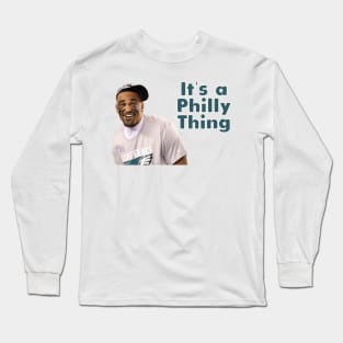 It's a Philly Thing Long Sleeve T-Shirt